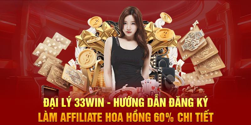 Cơ hội nhận chiết khấu hoa hồng hậu hĩnh khi trở thành đối tác của 33WIN